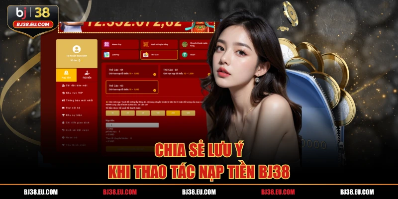 Chia sẻ lưu ý khi thao tác nạp tiền BJ38